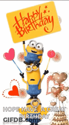 A Birthday Card With Minions Holding Balloons And A Sign That Says Happy Birthday GIF