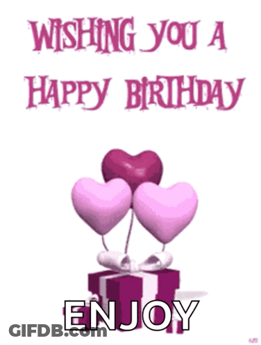 A Birthday Card With Pink Hearts And A Gift Box With The Words Wishing You A Happy Birthday Enjoy GIF
