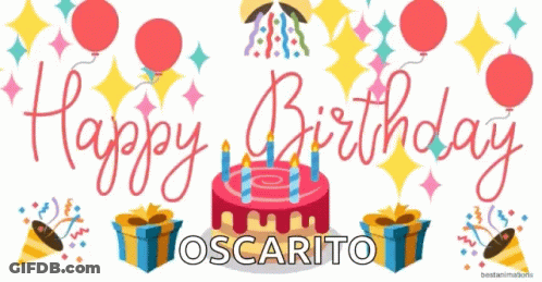 A Birthday Greeting For Oscarito With A Cake And Balloons GIF