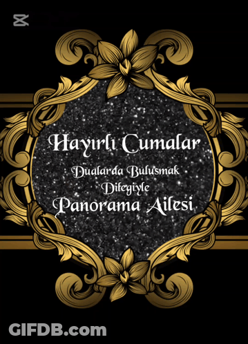 A Black And Gold Frame With The Words Hayırlı Cumalar Panorama Ailesi GIF