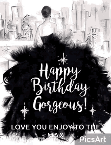 A Black And White Birthday Card With The Words Happy Birthday Gorgeous GIF