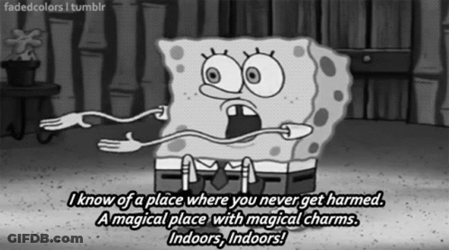 A Black And White Cartoon Of Spongebob Saying " Indoors Indoors " GIF