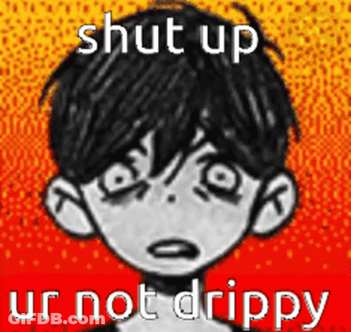 A Black And White Drawing Of A Boy With A Red Background And The Words `` Shut Up Ur Not Drippy '' . GIF