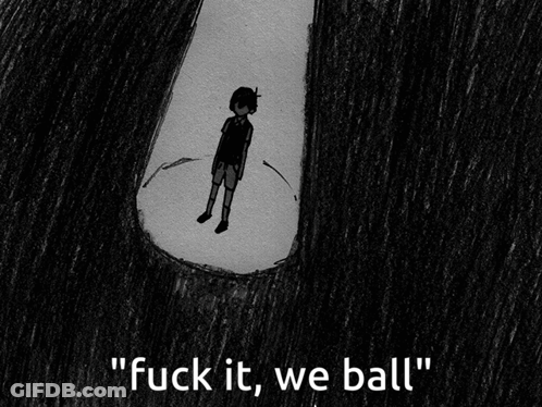 A Black And White Drawing Of A Boy With His Head In His Hands And The Words " Fuck It We Ball " GIF