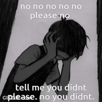 A Black And White Drawing Of A Boy With The Words " No No No No Please No Tell Me You Didnt Please No You Didnt " GIF