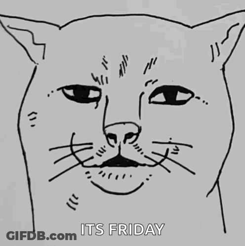 A Black And White Drawing Of A Cat 'S Face With The Words `` It 'S Friday '' Written On It . GIF