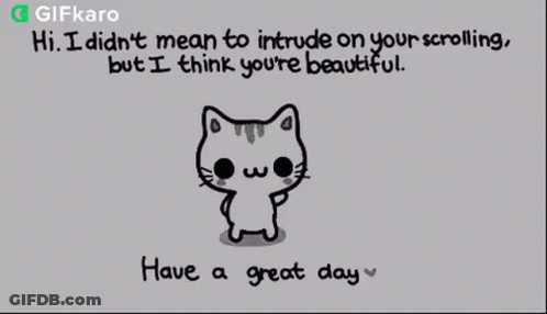 A Black And White Drawing Of A Cat With The Words Have A Great Day GIF