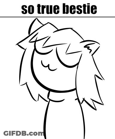 A Black And White Drawing Of A Cat With The Words So True Bestie On The Bottom GIF