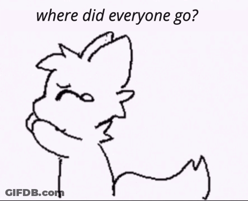 A Black And White Drawing Of A Cat With The Words `` Where Did Everyone Go '' Below It . GIF