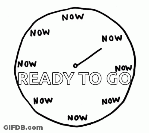 A Black And White Drawing Of A Clock With The Words Now Ready To Go GIF
