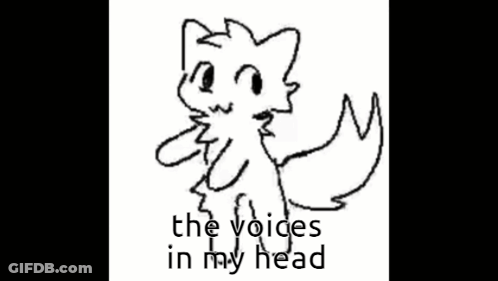 A Black And White Drawing Of A Fox With The Words `` The Voices In My Head '' . GIF