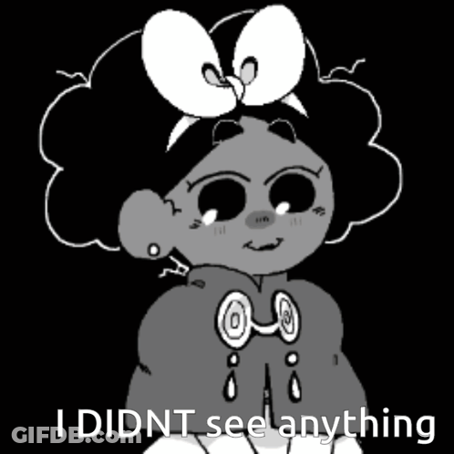 A Black And White Drawing Of A Girl With The Words " I Didnt See Anything " GIF