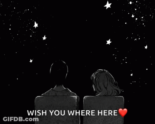 A Black And White Drawing Of A Man And A Woman Looking At The Stars With The Words Wish You Where Here Above Them GIF
