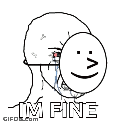 A Black And White Drawing Of A Man Covering His Face With A Smiley Face And The Words I 'M Fine Below It GIF