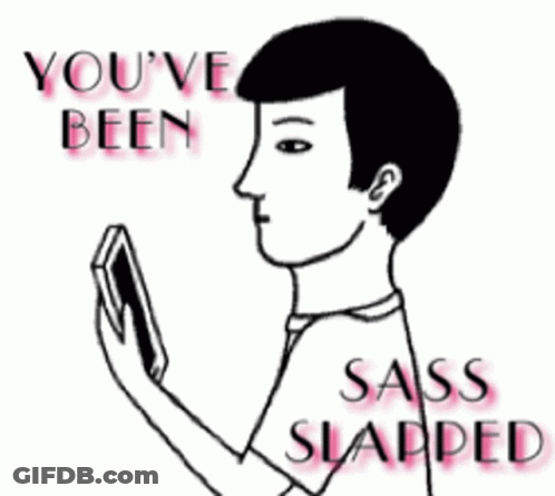 A Black And White Drawing Of A Man Covering His Mouth With His Hand And The Words You 'Ve Been Sass Slapped Above Him GIF