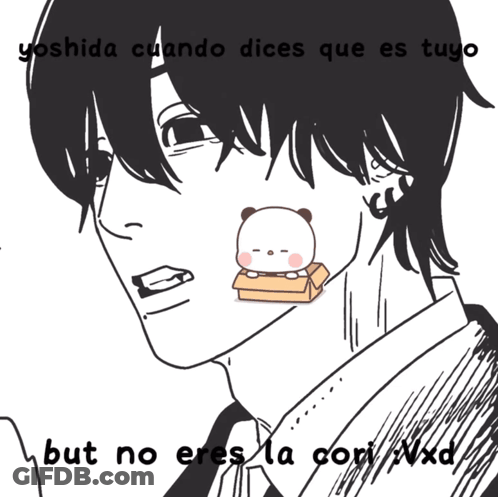 A Black And White Drawing Of A Man With A Box In His Mouth And The Words Yoshida Cuando Dices Que Es Tuyo Below It GIF