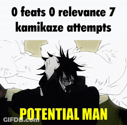 A Black And White Drawing Of A Man With The Words " 0 Feats 0 Relevance 7 Kamikaze Attempts Potential Man " On The Botto GIF