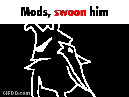 A Black And White Drawing Of A Person With The Words Mods Swoon Him Below It . GIF