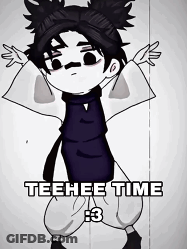 A Black And White Drawing Of A Person With The Words Teehee Time Written On The Bottom GIF
