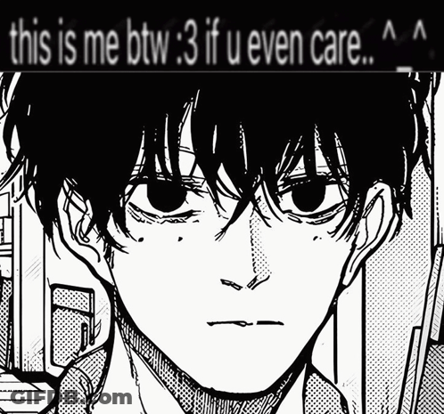 A Black And White Drawing Of A Person With The Words " This Is Me Btw 3 If U Even Care " Above It GIF