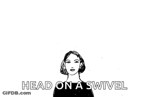 A Black And White Drawing Of A Woman 'S Head With The Words `` Head On A Swivel '' . GIF