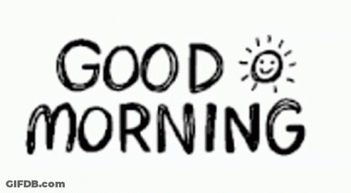 A Black And White Drawing Of The Words Good Morning With A Smiling Sun . GIF