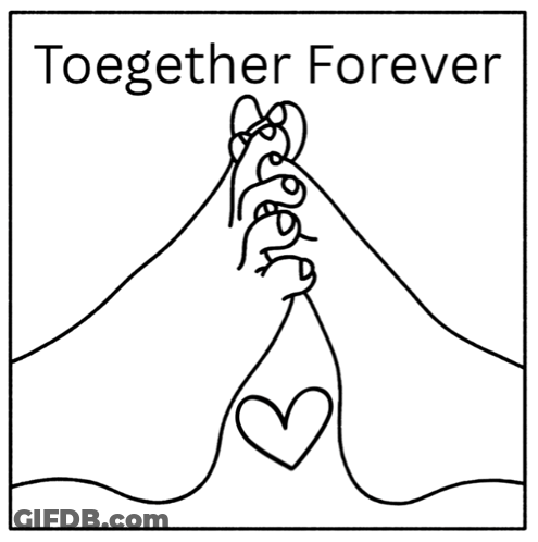 A Black And White Drawing Of Two Hands Holding A Heart With The Words Together Forever Above Them GIF