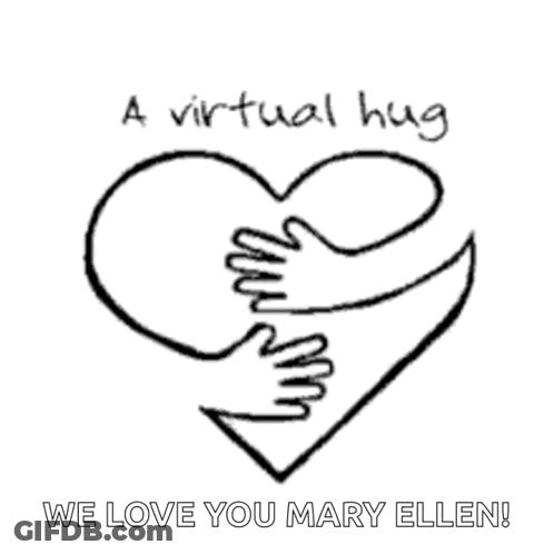 A Black And White Drawing Of Two Hands Hugging A Heart With The Words A Virtual Hug We Love You Mary Ellen Below It GIF