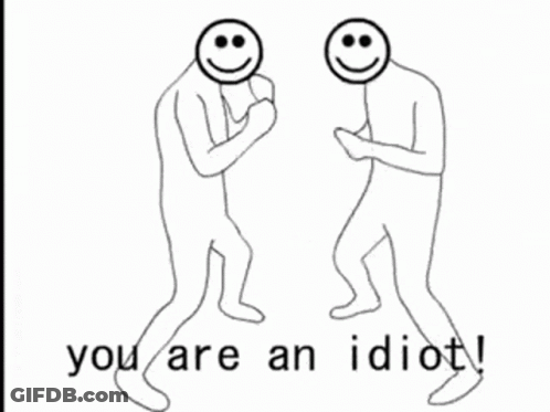 A Black And White Drawing Of Two People Shaking Hands With The Words `` You Are An Idiot '' Underneath Them . GIF