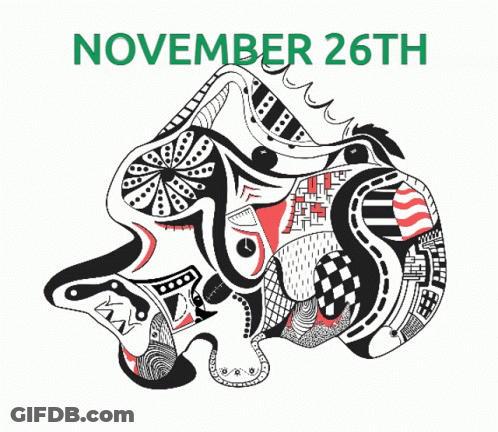 A Black And White Drawing With The Date November 26Th In Green Letters GIF
