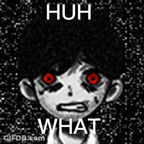 A Black And White Image Of A Person With Red Eyes And The Words Huh What GIF