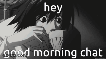 A Black And White Image Of A Person With The Words Hey Good Morning Chat Below Them GIF
