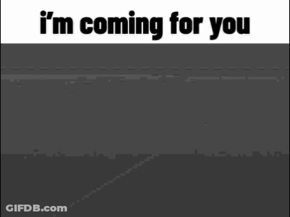 A Black And White Image Of A Teddy Bear Running With The Words `` I 'M Coming For You '' Written Above It . GIF