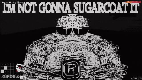 A Black And White Image Of A Turtle With The Words I 'M Not Gonna Sugarcoat It GIF