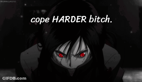 A Black And White Image With The Words Cope Harder Bitch Above It GIF