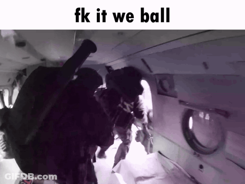 A Black And White Image With The Words " Fk It We Ball " At The Top GIF