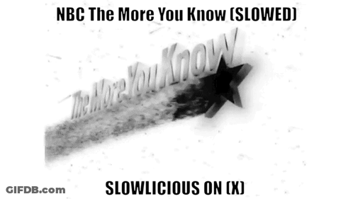 A Black And White Image With The Words Nbc The More You Know Slowed GIF