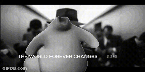 A Black And White Image With The Words The World Forever Changes On The Bottom GIF