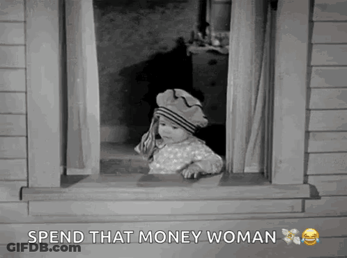 A Black And White Photo Of A Baby Looking Out Of A Window With The Caption Spend That Money Woman GIF