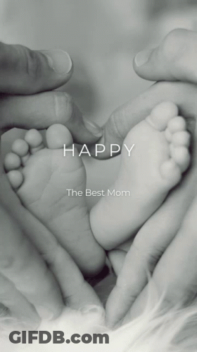 A Black And White Photo Of A Baby 'S Feet With The Words Happy The Best Mom Below Them GIF