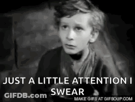 A Black And White Photo Of A Boy Saying Just A Little Attention I Swear . GIF