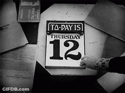 A Black And White Photo Of A Calendar That Says Today Is Thursday GIF