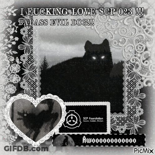 A Black And White Photo Of A Cat With The Caption I Fucking Love Scp 028 Badass Evil Dog GIF
