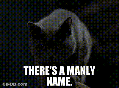A Black And White Photo Of A Cat With The Words " There 'S A Manly Name " Written Below It GIF
