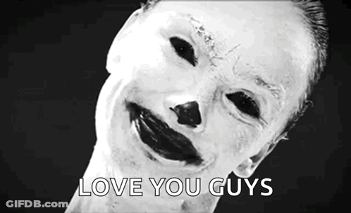 A Black And White Photo Of A Child With A Clown Face And The Words `` Love You Guys '' Written Below It . GIF