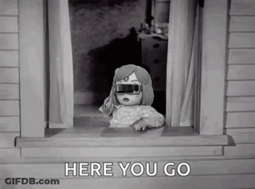 A Black And White Photo Of A Doll Looking Out A Window With The Words Here You Go Below It GIF