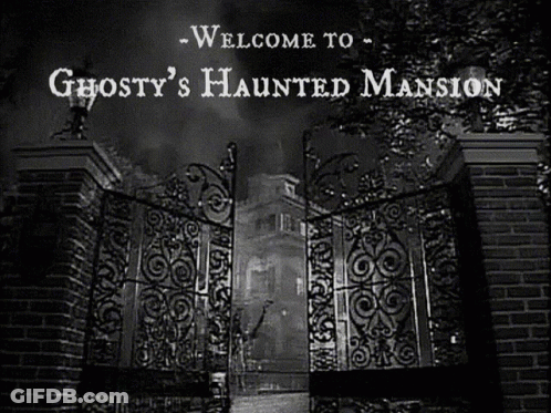 A Black And White Photo Of A Haunted Mansion With The Words Welcome To Ghosty 'S Haunted Mansion GIF