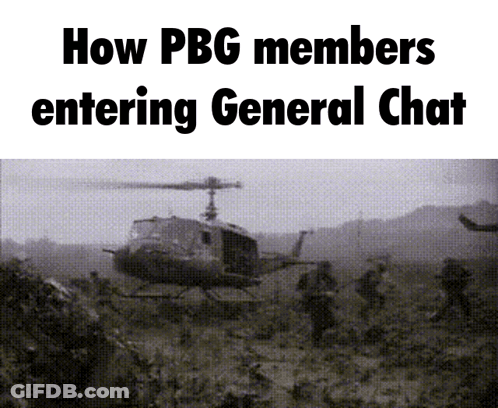 A Black And White Photo Of A Helicopter With The Words How Pbg Members Entering General Chat Below It GIF