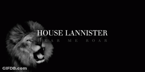A Black And White Photo Of A Lion With The Words House Lannister Hear Me Roar . GIF