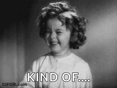 A Black And White Photo Of A Little Girl Laughing And Saying `` Kind Of ... '' . GIF